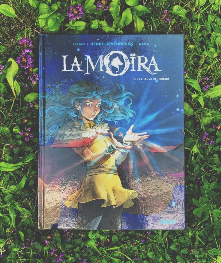 La Moïra – t.1 : La louve et&nbsp;l&rsquo;enfant